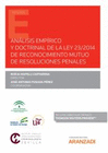 ANLISIS EMPRICO Y DOCTRINAL DE LA LEY 23/2014 DE RECONOCIMIENTO MUTUO DE RESOLUCIONES PENALES (PAPEL + E-BOOK)