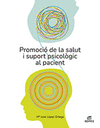 PROMOCIO DE LA SALUT I SUPORT PSICOLOGIC AL PACIENT 2023 EDCATALAN