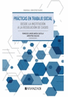 PRACTICAS EN TRABAJO SOCIAL DESDE LA INSTITUCION A LA RESOLUCION DE C
