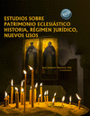 ESTUDIOS SOBRE PATRIMONIO ECLESIASTICO HISTORIA REGIMEN JURIDICO NUEVO