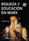 RIQUEZA Y EDUCACION EN MARX