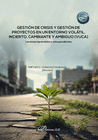 GESTION DE CRISIS Y GESTION DE PROYECTOS EN UN ENTORNO VOLATIL INCIERT