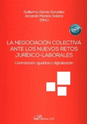 LA NEGOCIACION COLECTIVA ANTE LOS NUEVOS RETOS JURIDICO-LABORALES: CON