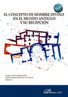 EL CONCEPTO DE HOMBRE DIVINO EN EL MUNDO ANTIGUO Y SU RECEPCION