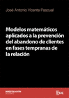 MODELOS MATEMATICOS APLICADOS A LA PREVENCION DEL ABANDONO DE CLIENTES