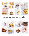DULCES TODO EL A�O. 80 RECETAS PARA DISFRUTAR EN CADA ESTACION