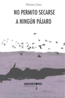NO PERMITO SECARSE A NINGUN PAJARO