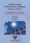 ENERG�A SOLAR FOTOVOLTAICA Y T�RMICA. MANUAL T�CNICO.