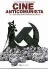 CINE ANTICOMUNISTA 101 PELICULAS PARA COMBATIR EL OLVIDO