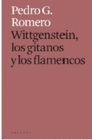 WITTGENSTEIN LOS GITANOS Y LOS FLAMENCOS
