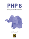 PHP 8. CURSO PRCTICO DE FORMACIN