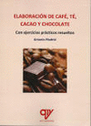 ELABORACIN DE CAF, T, CACAO Y CHOCOLATE