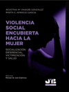 VIOLENCIA SOCIAL ENCUBIERTA HACIA LA MUJER