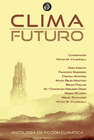CLIMA FUTURO. ANTOLOGIA DE FICCION CLIMATICA