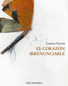 EL CORAZON IRRENUNCIABLE