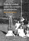 TODA LA VERDAD SOBRE LOS SE�ORES DE PROVINCIAS