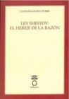 LEV SHESTOV EL HEREJE DE LA RAZON