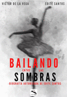 BAILANDO ENTRE LAS SOMBRAS