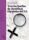 TRAS LAS HUELLAS DE CIENTIFICAS ESPA�OLAS DEL XX