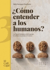 COMO ENTENDER A LOS HUMANOS?