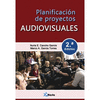 PLANIFICACIN DE PROYECTOS AUDIOVISUALES. 2 EDICIN