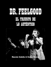 DR. FEELGOOD. EL TRIUNFO DE LO AUTNTICO
