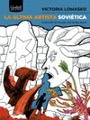 LA ULTIMA ARTISTA SOVIETICA