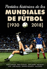 PARTIDOS HISTORICOS DE LOS MUNDIALES DE FUTBOL