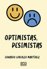 OPTIMISTAS PESIMISTAS