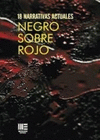 NEGRO SOBRE ROJO 18 NARRATIVAS ACTUALES