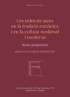 LES VIDES DE SANTS EN LA TRADICI� ROM�NICA I EN LA CULTURA MEDIEVAL I MODERNA