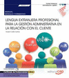 MANUAL. LENGUA EXTRANJERA PROFESIONAL PARA LA GESTIN ADMINISTRATIVA EN LA RELACIN CON EL CLIENTE