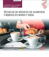 CUADERNO DEL ALUMNO. T�CNICAS DE SERVICIO DE ALIMENTOS Y BEBIDAS EN BARRA Y MESA