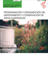 CUADERNO DEL ALUMNO. PROGRAMACI�N Y ORGANIZACI�N DEL MANTENIMIENTO Y CONSERVACI�N DE AREAS AJARDINADAS