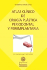 ATLAS CLINICO DE CIRUGIA PLASTICA PERIODONTAL Y PERIIMPLANTARIA