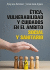 ETICA VULNERABILIDAD Y CUIDADOS EN EL AMBITO SOCIAL Y SANITARIO