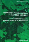 URBANISMO Y EVOLUCION URBANA DE VALLADOLID (1979-2012). DEL PROYECTO R