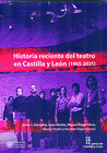 HISTORIA RECIENTE DEL TEATRO EN CASTILLA Y LEN (1965-2021)