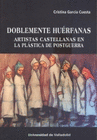 DOBLEMENTE HUERFANAS ARTISTAS CASTELLANAS EN LA EPOCA DE POSTGUERRA