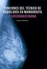 FUNCIONES DEL TECNICO DE RADIOLOGIA EN MAMOGRAFICA Y SCREENING DE MAMA