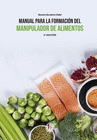 MANUAL PARA LA FORMACI�N DEL MANIPULADOR DE ALIMENTOS-3 EDICI�N