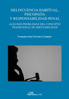 DELINCUENCIA HABITUAL, PSICOPAT�A Y RESPONSABILIDAD PENAL. ALGUNOS PROBLEMAS DEL CONCEPTO TRADICIONAL DE IMPUTABILIDAD