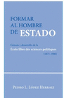FORMAR AL HOMBRE DE ESTADO. GNESIS Y DESARROLLO DE LA COLE LIBRE DES SCIENCES POLITIQUES (1871-1900)