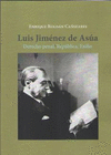 LUIS JIMNEZ DE ASA. DERECHO PENAL, REPBLICA, EXILIO