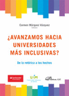 �AVANZAMOS HACIA UNIVERSIDADES M�S INCLUSIVAS?. DE LA RET�RICA A LOS HECHOS