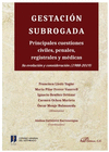 GESTACI�N SUBROGADA. PRINCIPALES CUESTIONES CIVILES, PENALES, REGISTRALES Y M�DICAS. SU EVOLUCI�N Y CONSIDERACI�N (1988-2019)