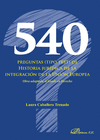 540 PREGUNTAS (TIPO TEST) DE HISTORIA JURDICA DE LA INTEGRACIN DE LA UNIN EUROPEA. OBRA ADAPTADA AL GRADO EN DERECHO
