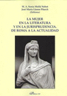 LA MUJER EN LA LITERATURA Y EN LA JURISPRUDENCIA. DE ROMA A LA ACTUALIDAD.