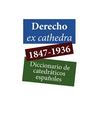 DERECHO EX CATHEDRA. 1847-1936. DICCIONARIO DE CATEDR�TICOS ESPA�OLES