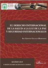 EL DERECHO INTERNACIONAL DE LA SALUD A LA LUZ DE LA PAZ Y SEGURIDAD INTERNACIONALES.